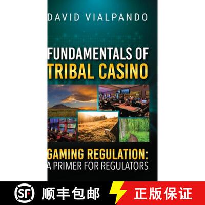 【3-4周达】精装 Fundamentals of Tribal Casino Gaming Regulation: A Primer for Regulators [9798318806803]