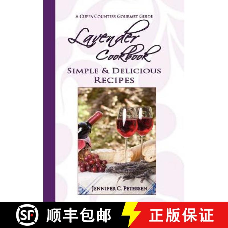 【3-4周达】Lavender Cookbook: Simple & Delicious Recipes: A Cuppa Countess Gourmet Guide [9780970500359]