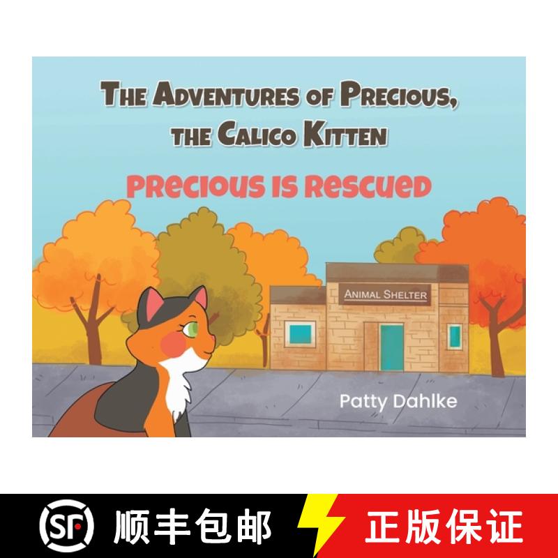 【3-4周达】The Adventures of Precious, the Calico Kitten:  Precious is Rescued [9798893454116]