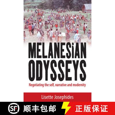 【3-4周达】Melanesian Odysseys: Negotiating the Self, Narrative, and Modernity [9781845457068]