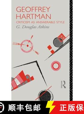 【3-4周达】Geoffrey Hartman : Criticism as Answerable Style [9780415020947]