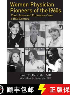 【3-4周达】Women Physician Pioneers of the 1960s: Their Lives and Profession Over a Half Century [9781735542324]