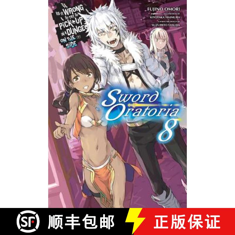 【3-4周达】Is It Wrong to Try to Pick Up Girls in a Dungeon? on the Side: Sword Oratoria, Vol. 8 (Lig... [9781975327798]