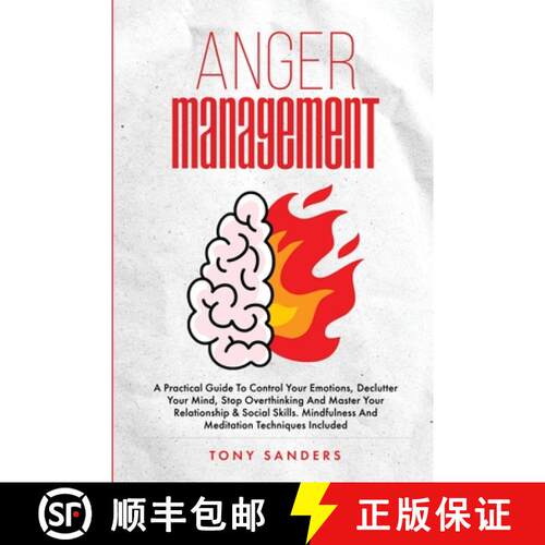 【3-4周达】Anger Management: A Practical Guide To Control Your Emotions, Declutter Your Mind, Stop Ov... [9781970853001]