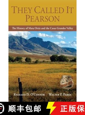 预订 They Called It Pearson: The History of Mata Ortiz and the Casas Grandes Valley [9798987949900]