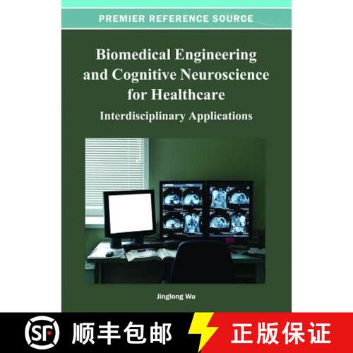 【3-4周达】精装 Biomedical Engineering and Cognitive Neuroscience for Healthcare: Interdisciplinary A... [9781466621138]