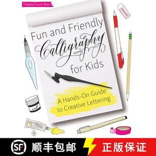Calligraphy for Friendly Fun Creative Guide Kids Lettering Hands and 4周达 9781612437224