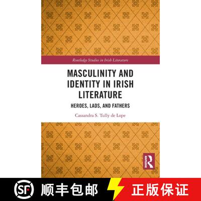 【3-4周达】Masculinity and Identity in Irish Literature: Heroes, Lads, and Fathers [9781032393209]