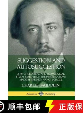 【3-4周达】Suggestion and Autosuggestion: A Psychological and Pedagogical Study Based Upon the Invest... [9780359742745]
