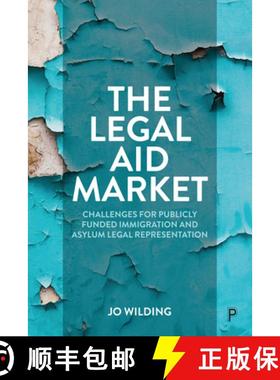 【3-4周达】The Legal Aid Market: Challenges for Publicly Funded Immigration and Asylum Legal Represen... [9781447358503]
