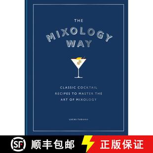 【3-4周达】The Mixology Way : A Coffee Table Cocktail Book of Classic Cocktail Recipes, the Perfect C... [9781784729806]