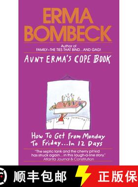 【3-4周达】Aunt Erma's Cope Book: Aunt Erma's Cope Book: How to Get from Monday to Friday . . . In 12... [9780449209370]