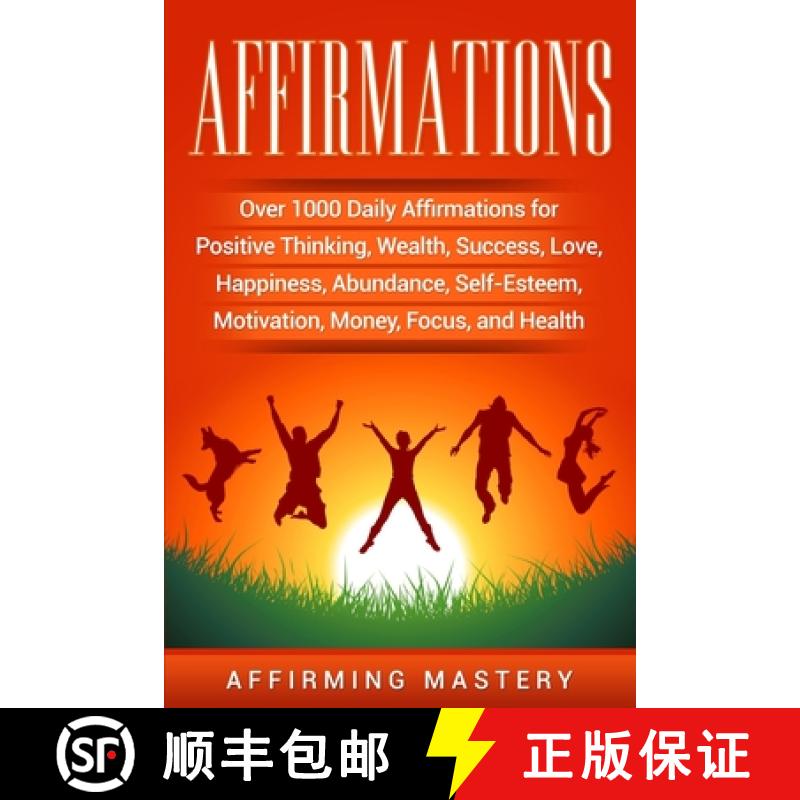 【3-4周达】Affirmations: Over 1000 Daily Affirmations for Positive Thinking, Wealth, Success, Love, H... [9781647480226]