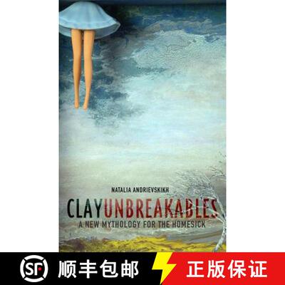 【3-4周达】Clay Unbreakables: A New Mythology for the Homesick [9780995599932]