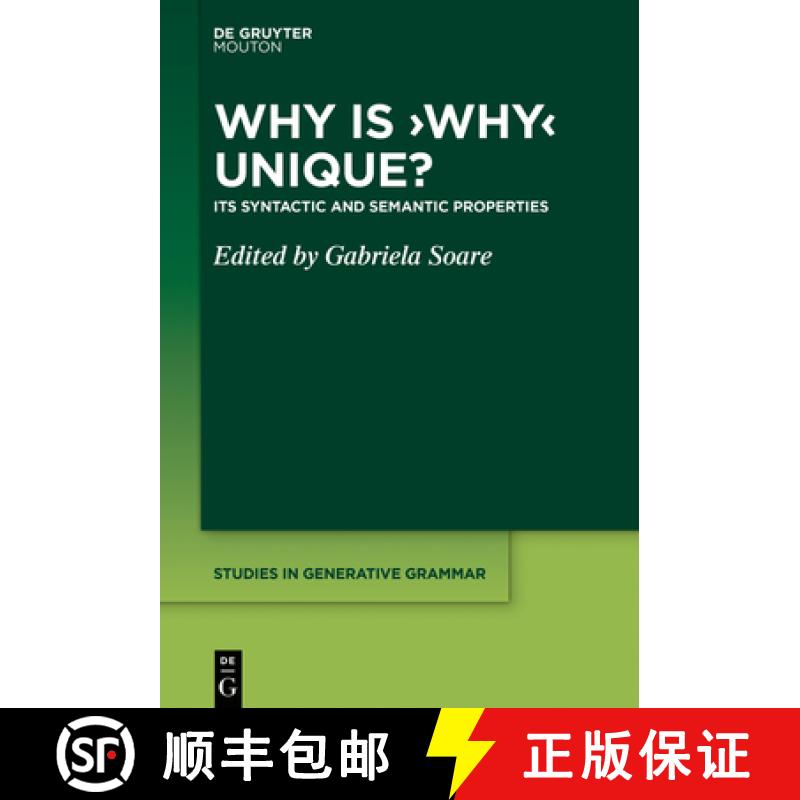 【4周达】Why Is 'Why' Unique?: Its Syntactic and Semantic Properties [9783110675115]