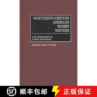 Bio Nineteenth Writers 预订 Bibliographical 9780313297137 American Sourcebook Century Women Critical