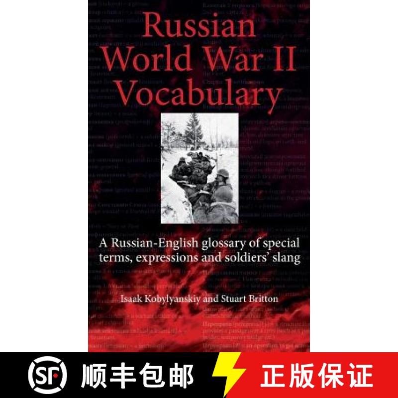 【3-4周达】Russian World War II Dictionary: A Russian-English Glossary of Special Terms, Expressions,... [9781909384064]