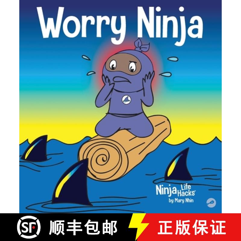 【3-4周达】Worry Ninja : A Children's Book About Managing Your Worries and Anxiety [9781953399090]