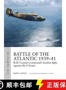 【3-4周达】Battle of the Atlantic 1939-41: RAF Coastal Command's years of struggle against the U-boats [9781472836038]