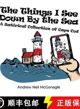 预订 The Things I See Down By the Sea: A Satirical Collection of Cape Cod [9798887292717]