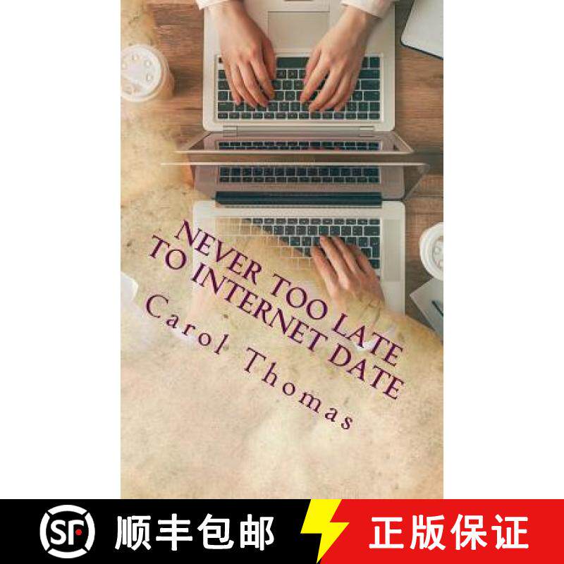 预订 Never Too Late To Internet Date: A Guide To Finding New Relationships [9781938620232]