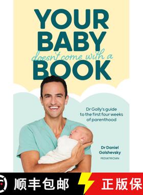 【3-4周达】Your Baby Doesn't Come with a Book: Dr Golly's Guide to the First Four Weeks of Parenthood [9781761212888]