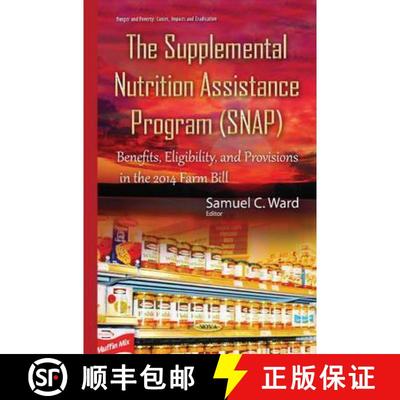 【3-4周达】The Supplemental Nutrition Assistance Program (SNAP): Benefits, Eligibility, and Provision... [9781634837309]
