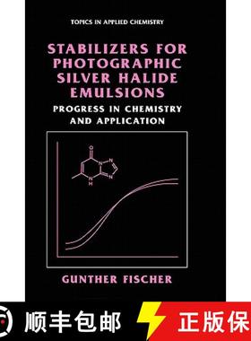 【3-4周达】Stabilizers for Photographic Silver Halide Emulsions: Progress in Chemistry and Application [9780306479052]