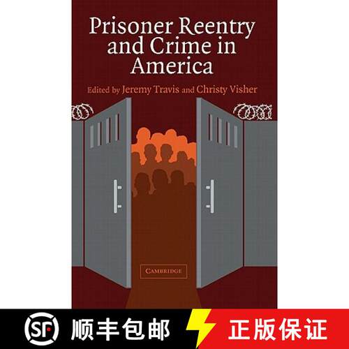 【3-4周达】精装 Prisoner Reentry and Crime in America: - Prisoner Reentry and Crime in America [9780521849166]