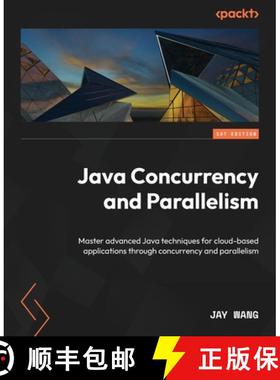 预订 Java Concurrency and Parallelism: Master advanced Java techniques for cloud-based applications t... [9781805129264]