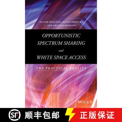 【3-4周达】Opportunistic Spectrum Sharing And White Space Access: The Practical Reality [Wiley电子电... [9781118893746]