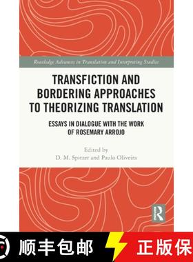 【3-4周达】Transfiction and Bordering Approaches to Theorizing Translation: Essays in Dialogue with t... [9781032211619]