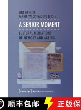 【3-4周达】A Senior Moment : Cultural Mediations of Memory and Ageing [9783837636833]
