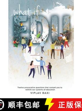 预订 WhatIfEdu: Twelve provocative questions that compel you to rethink our systems of education [9788194048206]