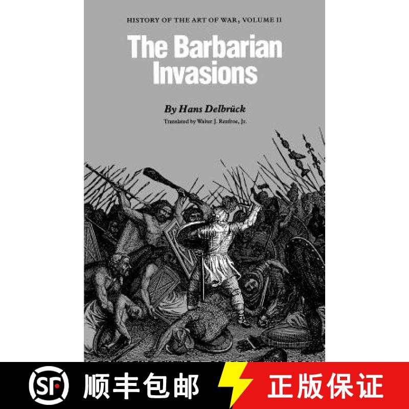【3-4周达】The Barbarian Invasions: History of the Art of War, Volume II [9780803292000]