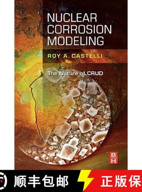 【3-4周达】Nuclear Corrosion Modeling: The Nature of CRUD [9781856178020]