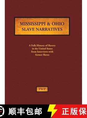 预订 Mississippi & Ohio Slave Narratives: A Folk History of Slavery in the United States from Intervi... [9781878592835]