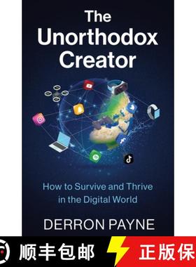 预订 The Unorthodox Creator: How to Survive and Thrive in the Digital World [9798885040723]