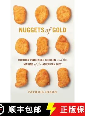 预订 Nuggets of Gold: Further Processed Chicken and the Making of the American Diet [9780820366357]