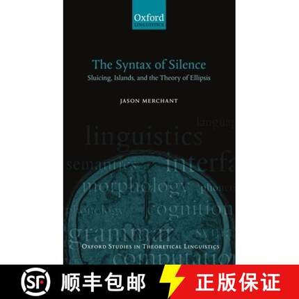 【3-4周达】The Syntax of Silence: Sluicing, Islands, and the Theory of Ellipsis [9780199243723]
