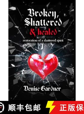 【3-4周达】Broken, Shattered & Healed Restoration of a Shattered Spirit [9781954425163]