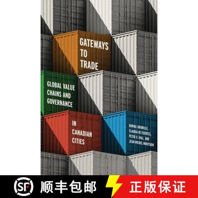 【3-4周达】Gateways to Trade – Global Value Chains and Governance in Canadian Cities [9780774872034]