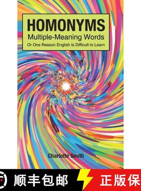 预订 Homonyms; Multiple-Meaning Words; Or One Reason English is Difficult to Learn [9798888513453]