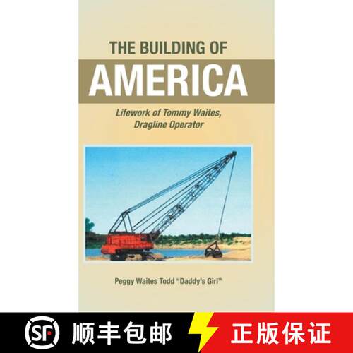 【3-4周达】精装 The Building of America: Lifework of Tommy Waites Dragline Operator [9781638148289]