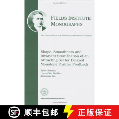 【3-4周达】Shape, Smoothness and Invariant Stratification of an Attracting Set for Delayed Monotone P... [9780821810743]
