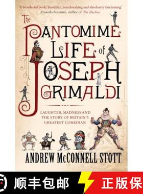 【3-4周达】The Pantomime Life of Joseph Grimaldi: Laughter, Madness and the Story of Britain's Greate... [9781847677617]