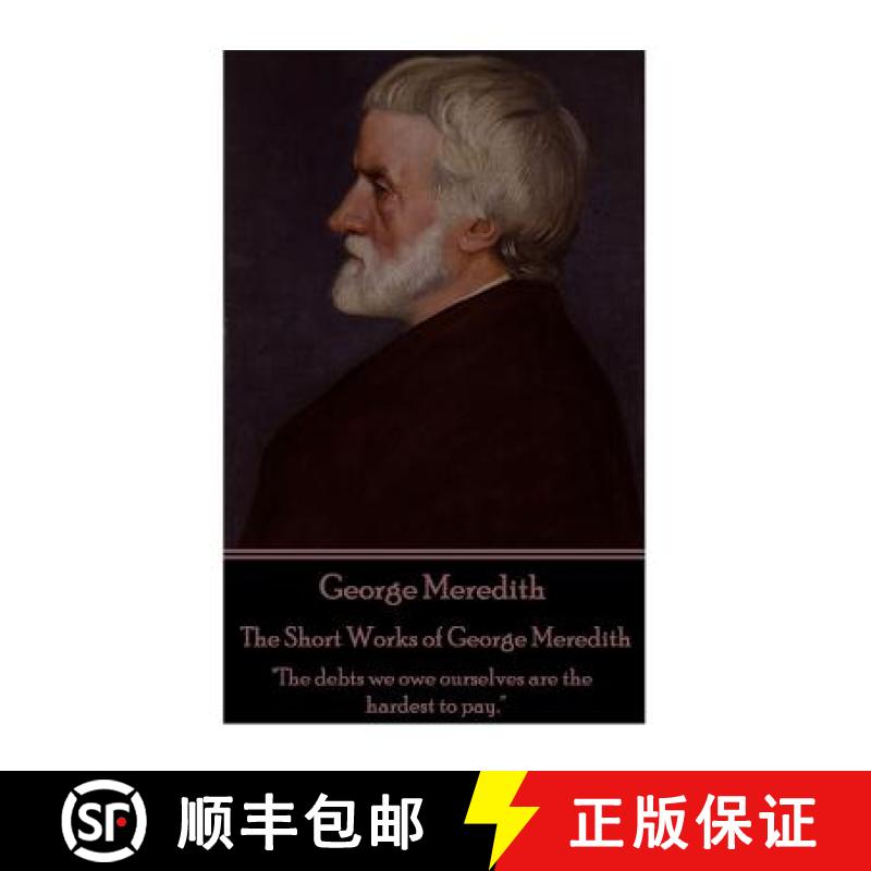 预订 George Meredith - The Short Works of George Meredith: The debts we owe ourselves are the hardest... [9781785439841]