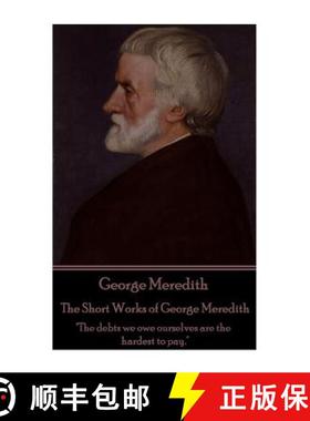 预订 George Meredith - The Short Works of George Meredith: The debts we owe ourselves are the hardest... [9781785439841]