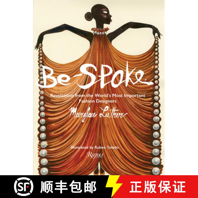 Be-Spoke: What the Most Important Fashion Designers in the World Told Only to Marylou Luther [9780847872022]