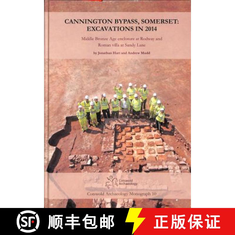 【3-4周达】Cannington Bypass, Somerset: Excavations in 2014: Middle Bronze Age Enclosure at Rodway an... [9780993454547]